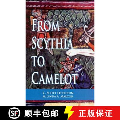 【3-4周达】From Scythia to Camelot : A Radical Reassessment of the Legends of King Arthur, the Knight... [9780815335665]