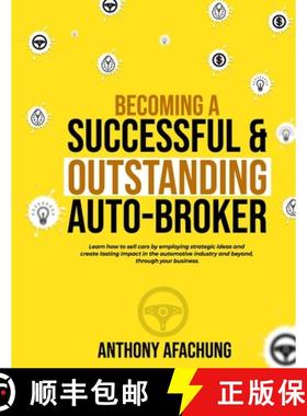 【3-4周达】Becoming a Successful and an Outstanding Auto Broker: Learn how to sell cars by employing ... [9789787880647]