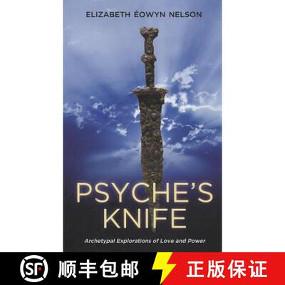 【3-4周达】Psyche's Knife: Archetypal Explorations of Love and Power [9781888602531]