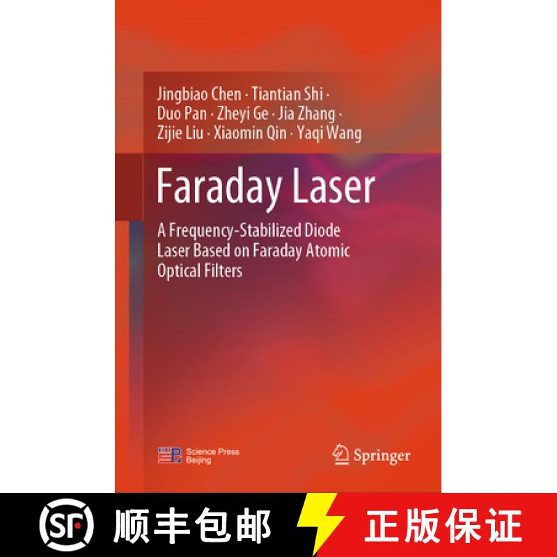 【3-4周达】Faraday Laser: A Frequency-Stabilized Diode Laser Based on Faraday Atomic Optical Filters [9789819780228]