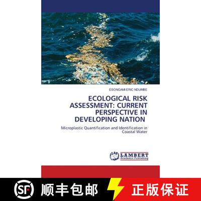 【3-4周达】ECOLOGICAL RISK ASSESSMENT: CURRENT PERSPECTIVE IN DEVELOPING NATION: Microplastic Quantif... [9786207810819]
