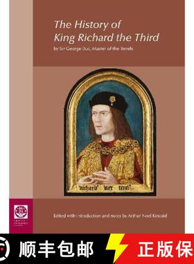 【3-4周达】The History of King Richard the Third: By Sir George Buc, Master of the Revels [9780854313044]