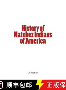 预订 History of Natchez Indians of America [9782366593662]