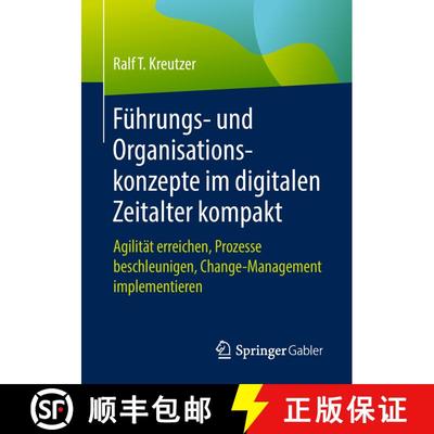 【3-4周达】Führungs- und Organisationskonzepte im digitalen Zeitalter kompakt: Agilität erreichen, ... [9783658214470]