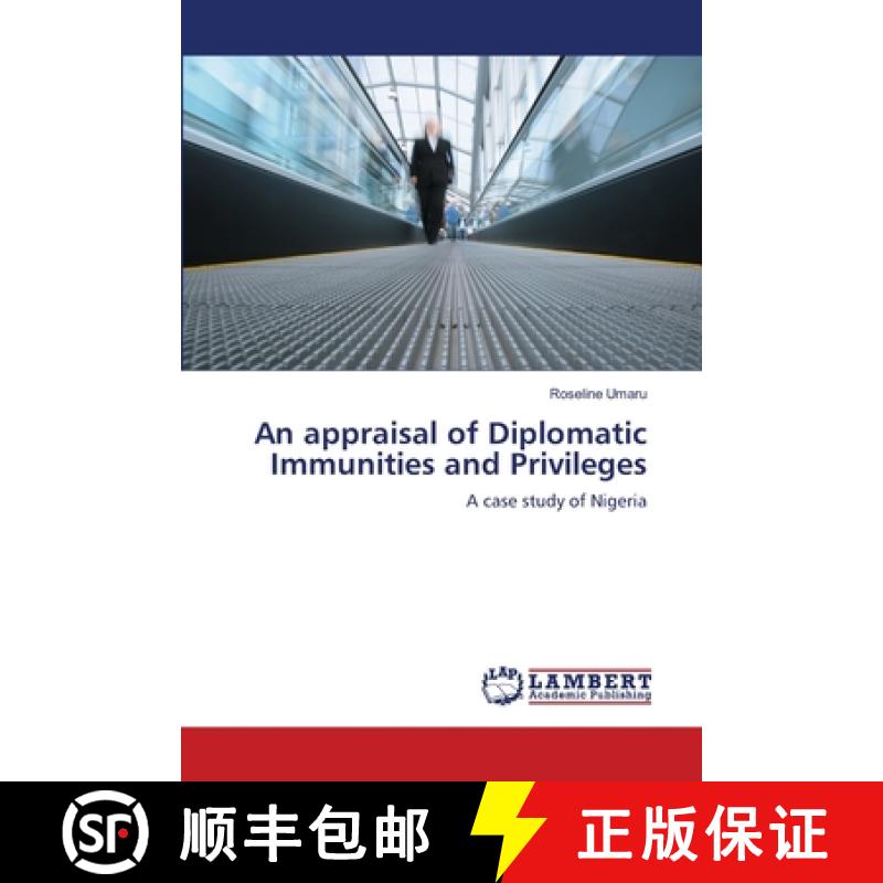 预订 An appraisal of Diplomatic Immunities and Privileges [9783659203626]