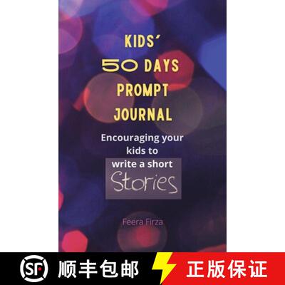 【3-4周达】Kids' 50 Days Prompt Journal: Encouraging Your Kids to Write a Short Stories [9781543764185]