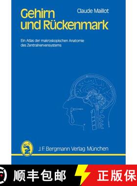 【3-4周达】Gehirn Und Rückenmark: Ein Atlas Der Makroskopischen Anatomie Des Zentralnervensystems [9783642805141]