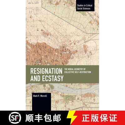 【3-4周达】Resignation and Ecstasy: The Moral Geometry of Collective Self-Destruction : Volume Three ... [9781642596090]