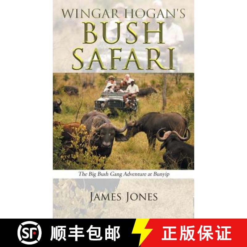 【3-4周达】Wingar Hogan's Bush Safari: The Big Bush Gang Adventure at Bunyip [9781504303675]