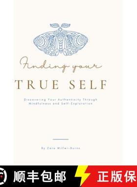 【3-4周达】Finding your True Self: Discovering Your Authenticity Through Mindfulness and Self-Explora... [9781447800057]