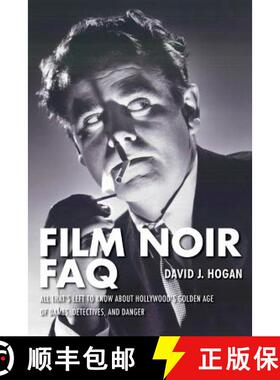 【3-4周达】Film Noir FAQ : All That's Left to Know About Hollywood's Golden Age of Dames, Detectives ... [9781557838551]