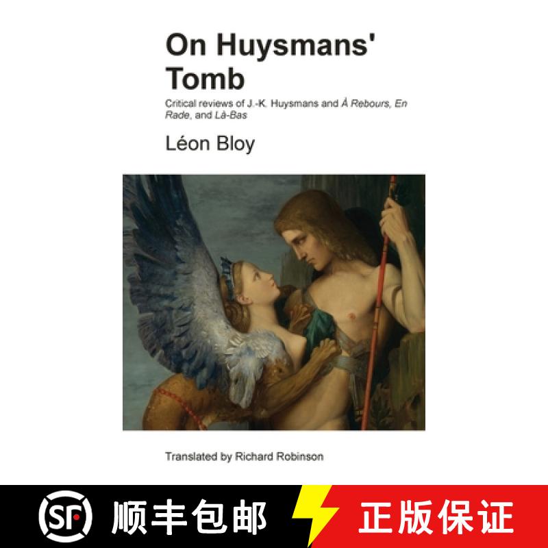 【3-4周达】On Huysmans' Tomb: Critical reviews of J.-K. Huysmans and À Rebours, En Rade, and Là-Bas [9781735477688]