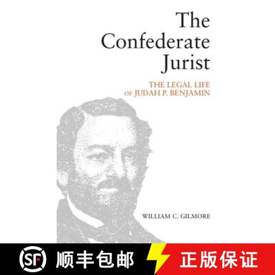 【3-4周达】The Confederate Jurist: The Legal Life of Judah P. Benjamin [9781474482011]