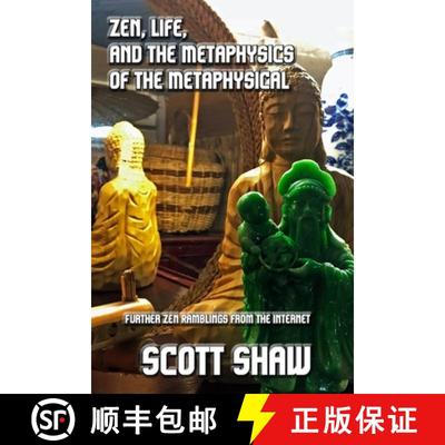 【3-4周达】Zen, Life, and the Metaphysics of the Metaphysical: Further Zen Ramblings from the Internet [9781949251104]