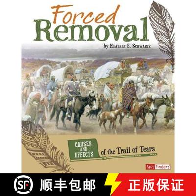 预订 Forced Removal: Causes and Effects of the Trail of Tears [9781491420362]