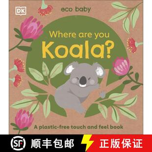 Eco Baby Where Are You Koala? : A Plastic-free Touch and Feel Book [9780241467466]