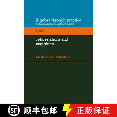 【3-4周达】Algebra Through Practice: Volume 1, Sets, Relations and Mappings: A Collection of Problems... [9780521272858]