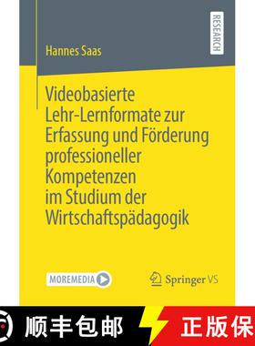 【3-4周达】Videobasierte Lehr-Lernformate zur Erfassung und Förderung professioneller Kompetenzen im... [9783658413194]