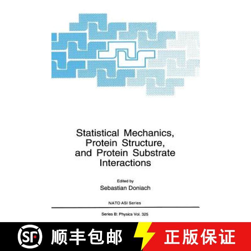 【3-4周达】Statistical Mechanics, Protein Structure, and Protein Substrate Interactions [9781489913517]