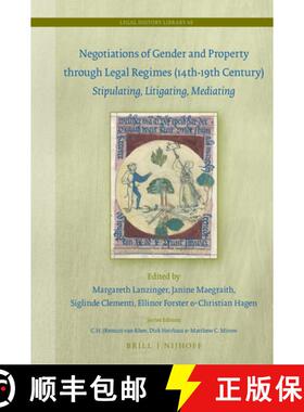 预订 Negotiations of Gender and Property Through Legal Regimes (14th-19th Century): Stipulating, Liti... [9789004454187]