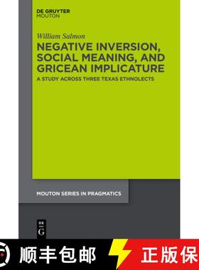 【3-4周达】Negative Inversion, Social Meaning, and Gricean Implicature: A Study Across Three Texas Et... [9781501519277]