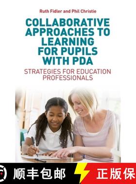 【3-4周达】Collaborative Approaches to Learning for Pupils with PDA: Strategies for Education Profess... [9781785920172]
