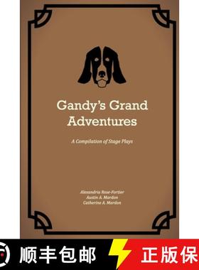 【3-4周达】Gandy's Grand Adventures: A Compilation of Stage Plays [9781773692166]