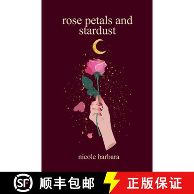 【3-4周达】rose petals and stardust: poetry on love, heartbreak and self-discovery by nicole barbara [9789918005710]