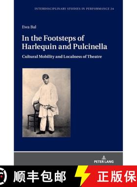 【3-4周达】In the Footsteps of Harlequin and Pulcinella : Cultural Mobility and Localness of Theatre [9783631822258]
