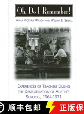【3-4周达】Oh, Do I Remember! : Experiences of Teachers During the Desegregation of Austin's Schools,... [9780791450376]