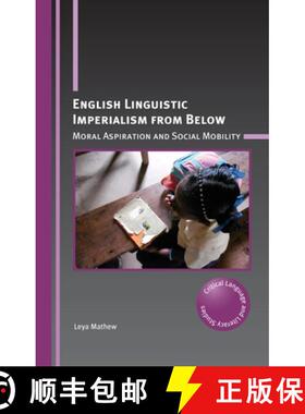 【3-4周达】English Linguistic Imperialism from Below : Moral Aspiration and Social Mobility [9781788929134]