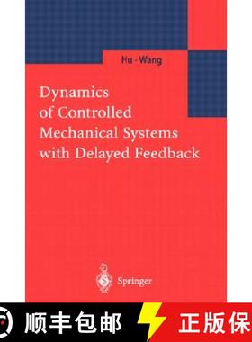 【3-4周达】Dynamics of Controlled Mechanical Systems with Delayed Feedback [9783540437338]