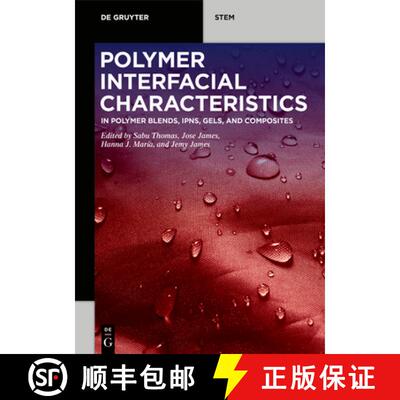 【3-4周达】Polymer Interfacial Characteristics – in Polymer Blends, IPNs, Gels, and Composites [9783110713992]