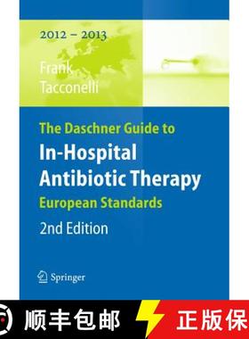 【3-4周达】The Daschner Guide to In-Hospital Antibiotic Therapy: European Standards [9783642184017]