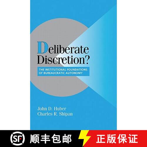 【3-4周达】精装 Deliberate Discretion?: The Institutional Foundations of Bureaucratic Autonomy - Deli... [9780521817448]