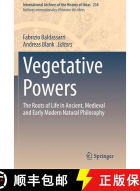 【3-4周达】Vegetative Powers : The Roots of Life in Ancient, Medieval and Early Modern Natural Philos... [9783030697112]