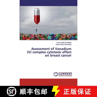 预订 Assessment of Vanadium (V) complex cytotoxic effect on breast cancer [9786200102942]