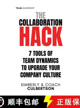 预订 The Collaboration Hack: 7 Tools of Team Dynamics to Upgrade Your Company Culture [9798868961342]