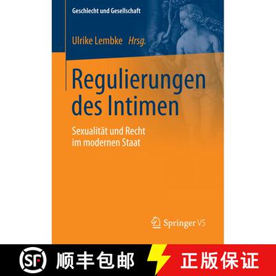 【3-4周达】Regulierungen des Intimen : Sexualität und Recht im modernen Staat (1. Aufl. 2017) (1. Au... [9783658117481]