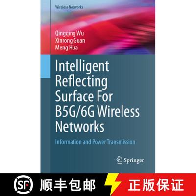 【3-4周达】Intelligent Reflecting Surface For B5G/6G Wireless Networks : Information and Power Transm... [9783031441714]