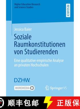 【3-4周达】Soziale Raumkonstitutionen von Studierenden : Eine qualitative empirische Analyse an priva... [9783658364779]