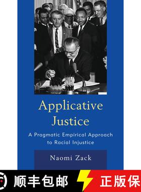 【3-4周达】Applicative Justice : A Pragmatic Empirical Approach to Racial Injustice [9781442260009]