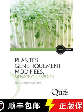 预订 Plantes Génétiquement Modifiées: Menace ou Espoir? [Genetically Modified Plants: Threat or Sa... [9782759222964]
