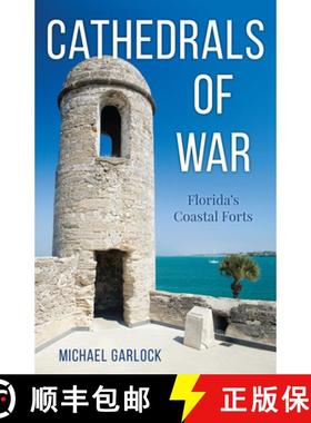 【3-4周达】Cathedrals of War : Florida's Coastal Forts [9781683342694]