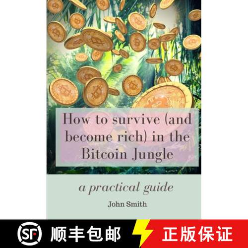 【3-4周达】How to survive (and become rich) in the Bitcoin Jungle : a practical guide [9780244095192]
