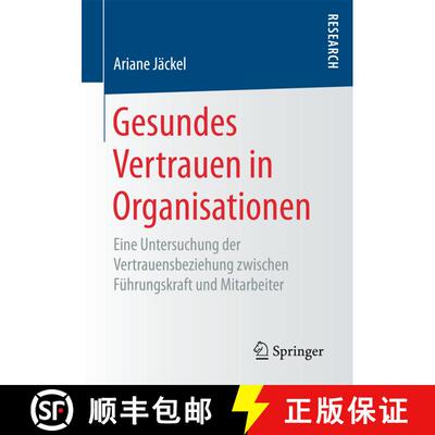 【3-4周达】Gesundes Vertrauen in Organisationen : Eine Untersuchung der Vertrauensbeziehung zwischen ... [9783658192525]