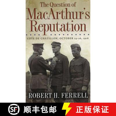 预订 The Question of Macarthur's Reputation: Côte de Châtillon, October 14-16, 1918 Volume 1 [9780826218308]