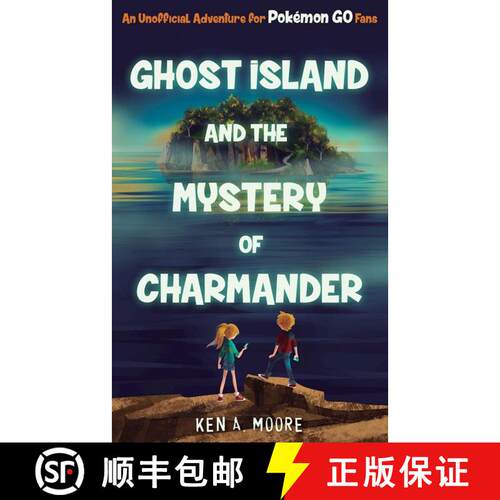 【3-4周达】Ghost Island and the Mystery of Charmander: An Unofficial Adventure for Pokémon GO Fans [9781510722965]