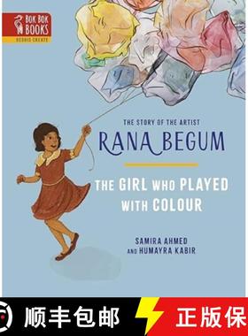 【3-4周达】THE GIRL WHO PLAYED WITH COLOUR: The Story of the Artist Rana Begum [9781739261412]