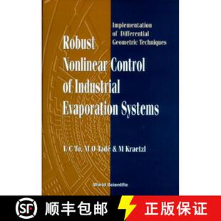 【3-4周达】Robust Nonlinear Control Of Industrial Evaporation Systems: Implementation Of Differential... [9789810236144]